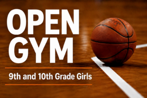 9th & 10th Grade Girls Open Gym